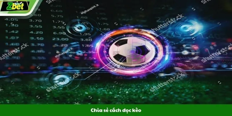 Chia sẻ cách đọc kèo