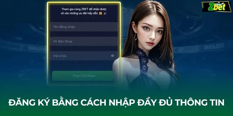 Đăng ký Zbet bằng cách nhập đầy đủ thông tin