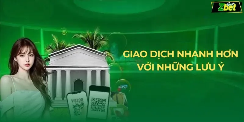 Giao dịch nhanh hơn nhờ biết những điều lưu ý