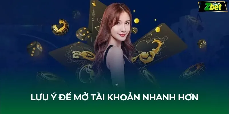 Lưu ý để mở tài khoản nhanh hơn