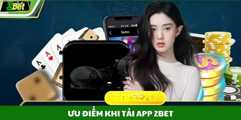 Ưu điểm khi tải app ZBET