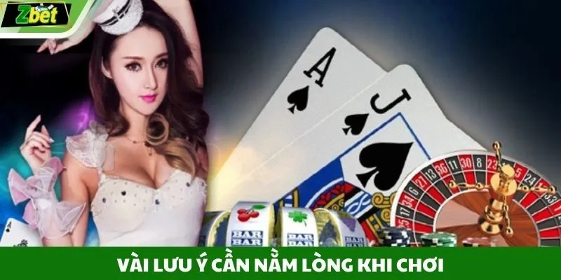 Vài lưu ý cần nằm lòng khi chơi